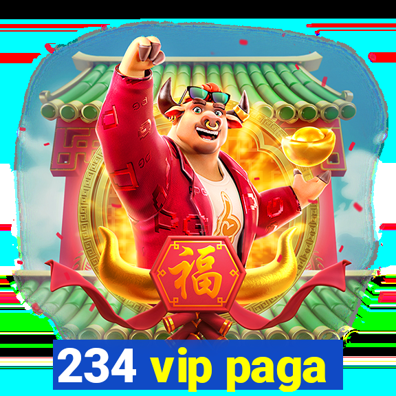 234 vip paga